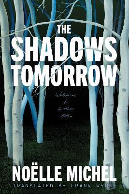 The Shadows Tomorrow - Noelle Michel,Frank Wynne - cover