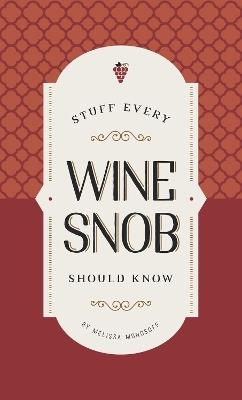 Stuff Every Wine Snob Should Know - Melissa Monosoff - cover