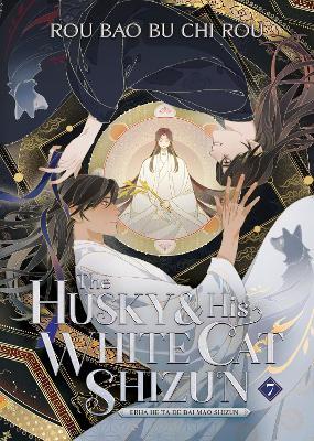The Husky and His White Cat Shizun: Erha He Ta De Bai Mao Shizun (Novel) Vol. 7 - Rou Bao Bu Chi Rou - cover