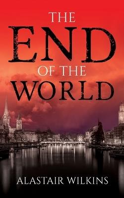 The End of the World - Alastair Wilkins - cover