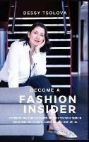 Become a Fashion Insider: A modern-day guide to launching and growing a fashion brand - Dessy Tsolova - cover