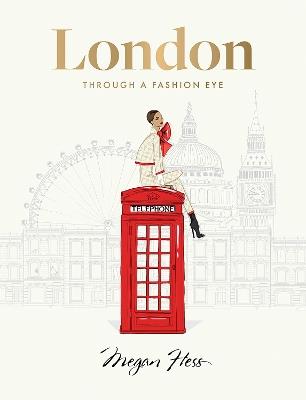 London: Through a Fashion Eye - Megan Hess - cover