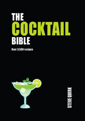 The Cocktail Bible: Over 3,500 recipes - Steve Quirk - cover