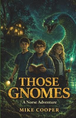 Those Gnomes: A Norse Adventure - Mike Cooper - cover
