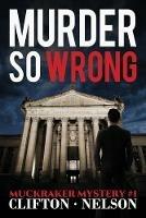 Murder So Wrong - Ted Clifton,Stanley Nelson - cover