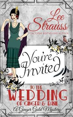 The Wedding of Ginger & Basil: a 1920s historical cozy mystery - Lee Strauss - cover