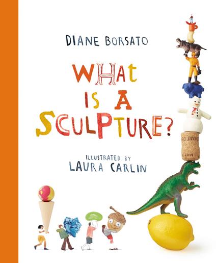 What Is a Sculpture? - Diane Borsato,Laura Carlin - ebook