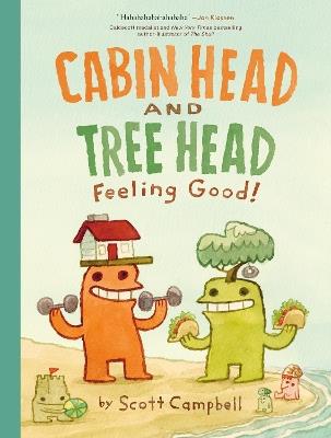 Feeling Good! (Cabin Head and Tree Head, Book #2) - Scott Campbell - cover
