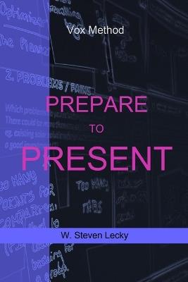 Prepare To Present - W Steven Lecky - cover