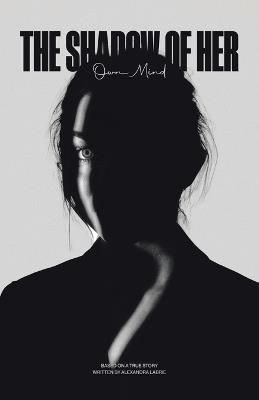 The Shadow of Her Own Mind - Alexandra Labrie - cover