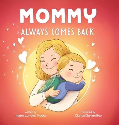 Mommy Always Comes Back - Karen Landon Moore - cover