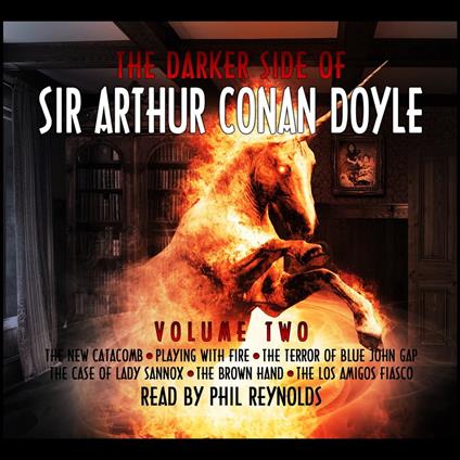 Darker Side of Sir Arthur Conan Doyle, The: Volume 2