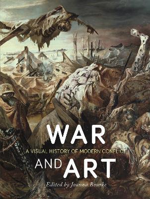 War and Art: A Visual History of Modern Conflict - cover