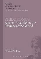 Philoponus: Against Aristotle on the Eternity of the World - Christian Wildberg - cover