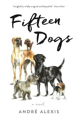 Fifteen Dogs - André Alexis - cover