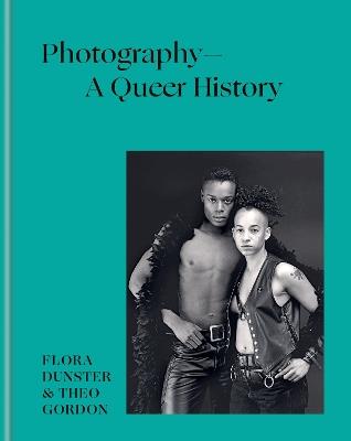 Photography – A Queer History - Flora Dunster,Theo Gordon - cover