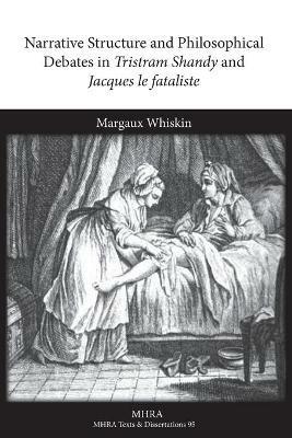 Narrative Structure and Philosophical Debates in Tristram Shandy and Jacques le fataliste - Margaux Whiskin - cover