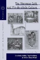 The Viennese Cafe and Fin-de-Siecle Culture - cover
