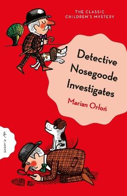 Detective Nosegoode Investigates - Marian Orlon - cover