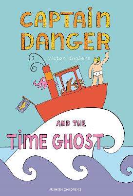 Captain Danger and the Time Ghost - Victor Engbers - cover