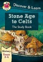KS2 History Discover & Learn: Stone Age to Celts Study Book (Years 3 & 4) - CGP Books - cover