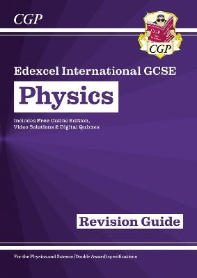 Edexcel International GCSE Physics Revision Guide: Including Online Edition, Videos and Quizzes - CGP Books - cover