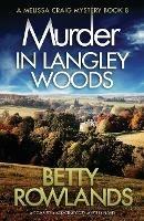 Murder in Langley Woods: A completely addictive cozy mystery novel - Betty Rowlands - cover