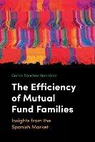 The Efficiency of Mutual Fund Families: Insights from the Spanish Market - cover