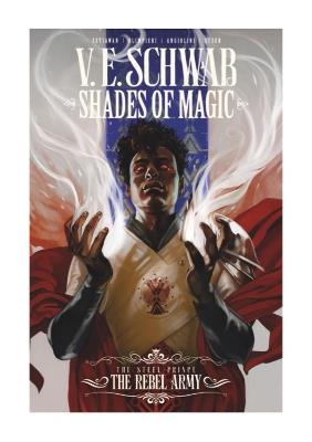 Shades of Magic: The Steel Prince: The Rebel Army - V E Schwab - cover