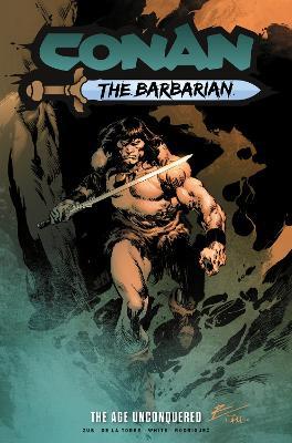 Conan the Barbarian: The Age Unconquered - Robert De La Torre,Jim Zub - cover