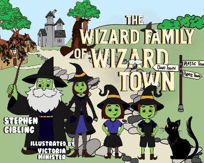 The Wizard Family of Wizard Town: The Wizard Family of Wizard Town - Stephen Gibling - cover