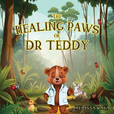 The Healing Paws of Dr Teddy - Melissa Kaya - cover