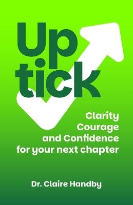 Uptick: Clarity, courage and confidence for your next chapter - Claire Handby - cover