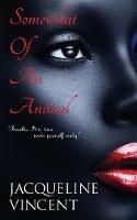 Somewhat of an Animal - Jacqueline Vincent - cover