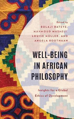Well-Being in African Philosophy: Insights for a Global Ethics of Development - cover