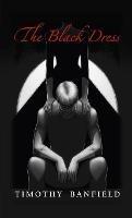 The Black Dress - Timothy Banfield - cover