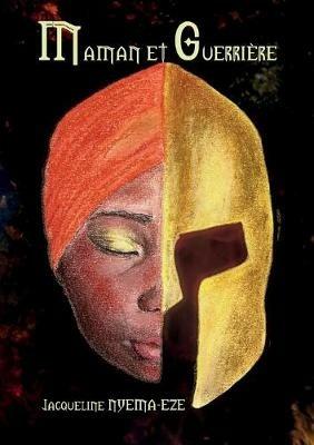 Maman et Guerriere - Jacqueline Nyema-Eze - cover