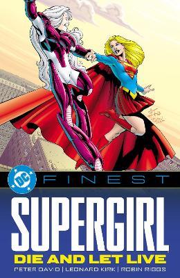 DC Finest: Supergirl: Die and Let Live - Peter David,Leonard Kirk - cover