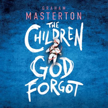 The Children God Forgot