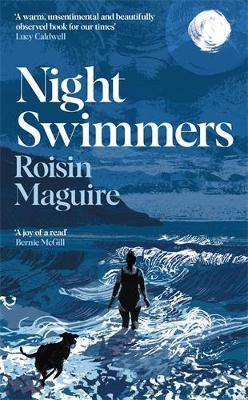 Night Swimmers: The Irish cult hit novel of 2025 for fans of Claire Keegan - Roisin Maguire - cover