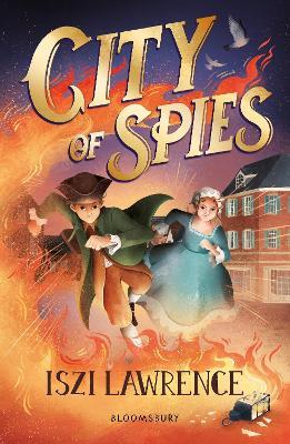 City of Spies: An action-packed adventure set during the American Revolution, perfect for readers aged 9+ - Iszi Lawrence - cover