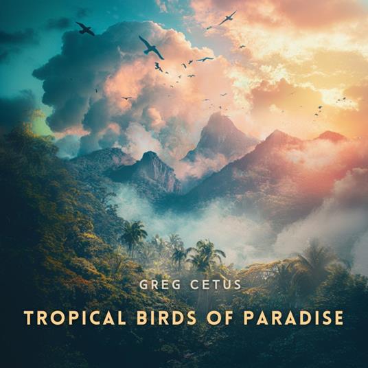 Tropical Birds of Paradise