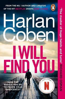 I Will Find You: From the #1 bestselling creator of the hit Netflix series Fool Me Once - Harlan Coben - cover