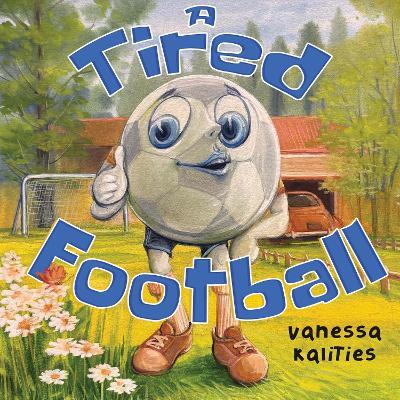 A Tired Football - Vanessa Kalities - cover