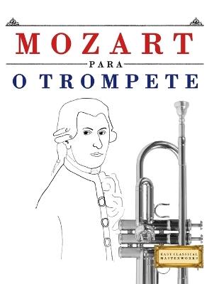 Mozart para o Trompete: 10 peças fáciles para o Trompete livro para principiantes - E C Masterworks - cover
