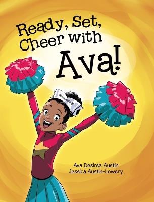 Ready, Set, Cheer with Ava! - Ava Desiree Austin,Jessica Austin-Lowery - cover
