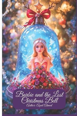 Barbie and the Lost Christmas Bell - Aqeel Ahmed - cover