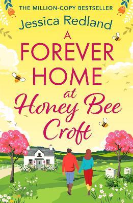 A Forever Home at Honey Bee Croft: Cosy up with a BRAND NEW gorgeously romantic read from the million-copy sensation Jessica Redland for 2025 - Jessica Redland - cover