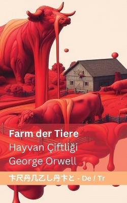 Farm der Tiere / Hayvan Çiftliği: Tranzlaty Deutsch Türkçe - George Orwell - cover