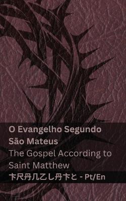 A Bíblia (O Evangelho Segundo São Mateus) / The Bible (The Gospel According to Saint Matthew): Tranzlaty Português English - Kjv - cover